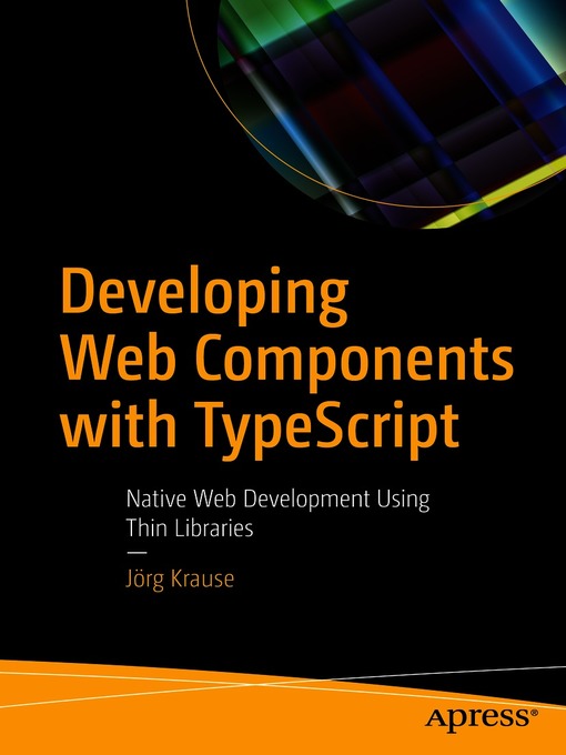 Title details for Developing Web Components with TypeScript by Jörg Krause - Available